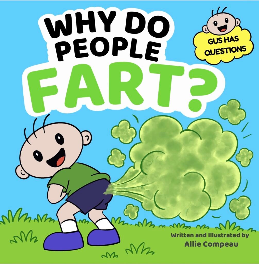 Why Do People Fart? children's picture book by Allie Compeau, featuring Gus and a green fart cloud